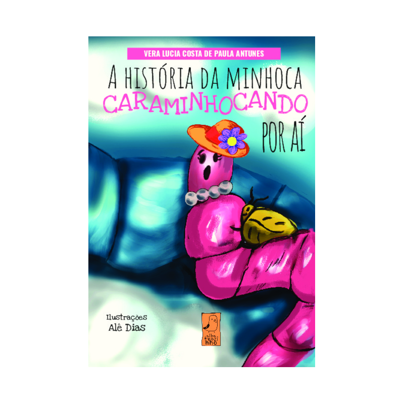 A história da minhoca caraminhocando por aí