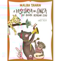 A HISTÓRIA DA ONÇA QUE QUERIA ACORDAR CEDO