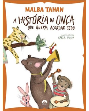 A HISTÓRIA DA ONÇA QUE QUERIA ACORDAR CEDO