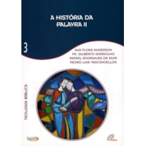 A HISTÓRIA DA PALAVRA II - VOL. 3: TEOLOGIA BÍBLICA