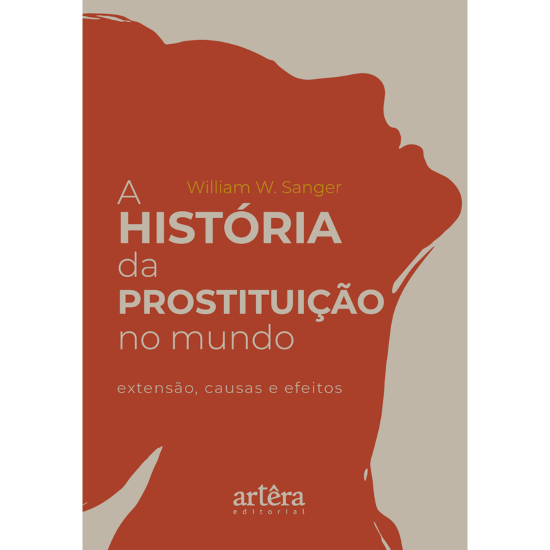 A HISTÓRIA DA PROSTITUIÇÃO NO MUNDO: EXTENSÃO, CAUSAS E EFEITOS