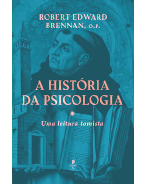 A HISTÓRIA DA PSICOLOGIA: UMA LEITURA TOMISTA