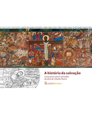 A HISTÓRIA DA SALVAÇÃO: CENAS PARA COLORIR EXTRAÍDAS DA OBRA DE CLÁUDIO PASTRO