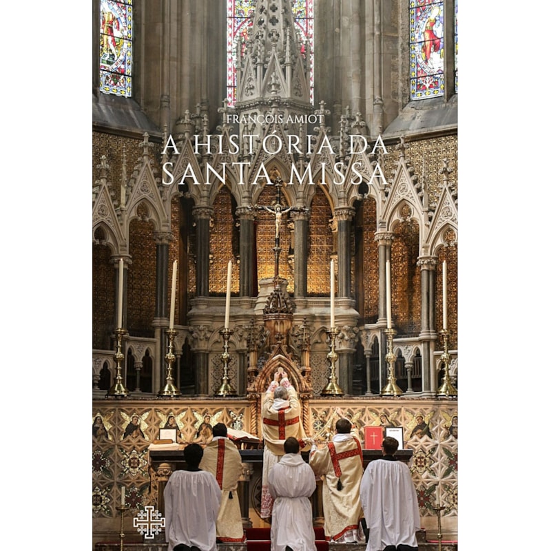 A HISTÓRIA DA SANTA MISSA