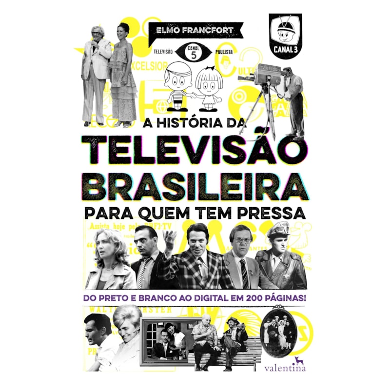 A HISTÓRIA DA TELEVISÃO BRASILEIRA PARA QUEM TEM PRESSA