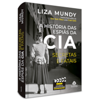 A HISTÓRIA DAS ESPIÃS DA CIA: SECRETAS E FATAIS