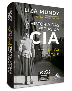 A história das espiãs da CIA: secretas e fatais