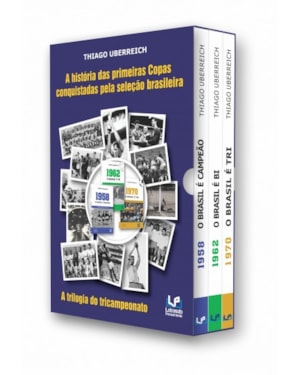 A história das primeiras copas conquistadas pela seleção brasileira: box com 3 volumes