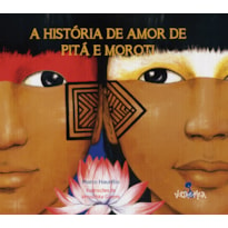 A HISTÓRIA DE AMOR DE PITÁ E MOROTI