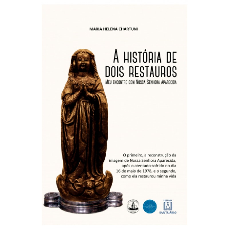 A historia de dois restauros: meu encontro com nossa senhora aparecida