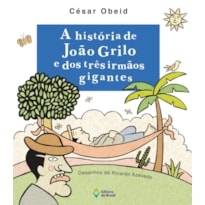 A HISTÓRIA DE JOÃO GRILO E DOS TRÊS IRMÃOS GIGANTES