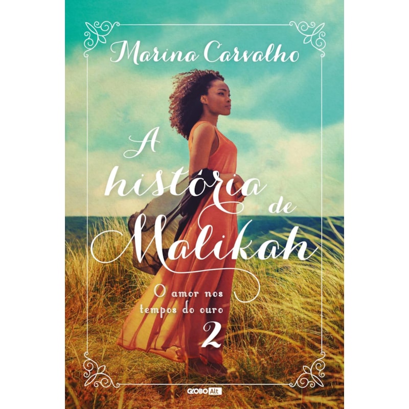 A HISTÓRIA DE MALIKAH: O AMOR NOS TEMPOS DO OURO 2