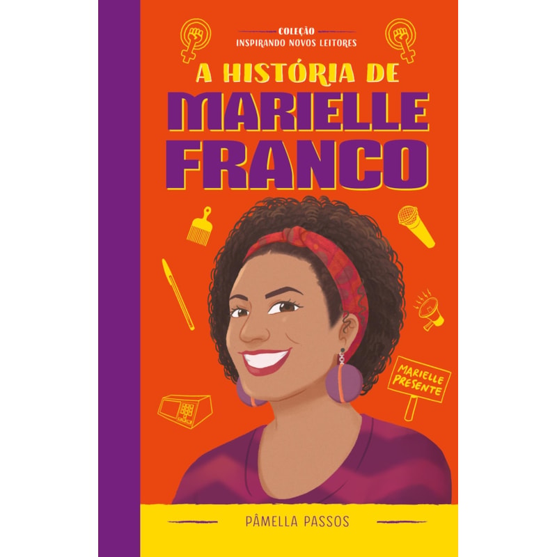 A HISTÓRIA DE MARIELLE FRANCO: COLEÇÃO INSPIRANDO NOVOS LEITORES