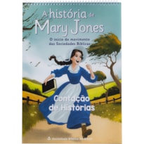 A HISTÓRIA DE MARY JONES CONTAÇÃO DE HISTÓRIAS: NOVA TRADUÇÃO NA LINGUAGEM DE HOJE (NTLH)