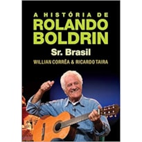 A HISTÓRIA DE ROLANDO BOLDRIN - SR. BRASIL