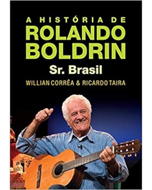 A HISTÓRIA DE ROLANDO BOLDRIN - SR. BRASIL