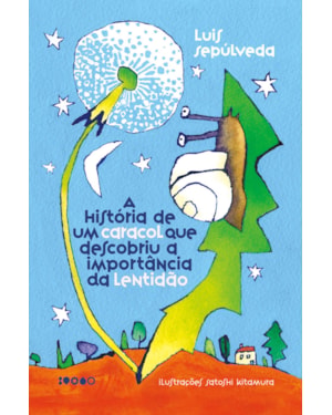 A HISTÓRIA DE UM CARACOL QUE DESCOBRIU A IMPORTÂNCIA DA LENTIDÃO