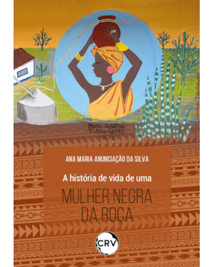A HISTÓRIA DE VIDA DE UMA MULHER NEGRA DA ROÇA