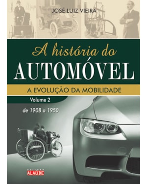 A história do automóvel: de 1908 a 1950