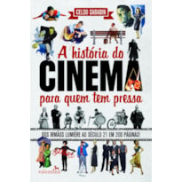 A HISTÓRIA DO CINEMA PARA QUEM TEM PRESSA