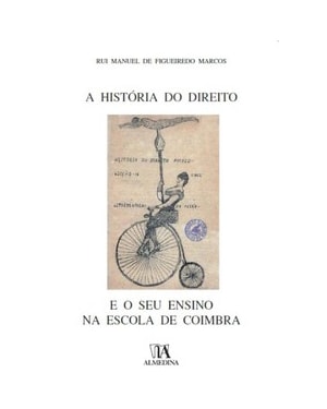A história do direito e o seu ensino na Escola de Coimbra