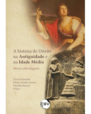 A HISTÓRIA DO DIREITO NA ANTIGUIDADE E NA IDADE MÉDIA: NOVAS ABORDAGENS