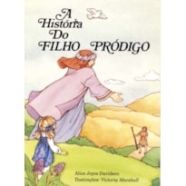 A HISTÓRIA DO FILHO PRÓDIGO