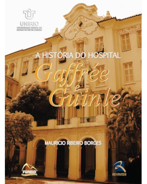 A história do Hospital Gaffree e Guinle