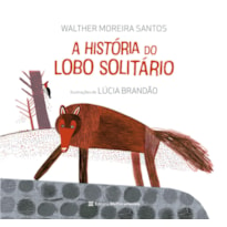 A HISTÓRIA DO LOBO SOLITÁRIO