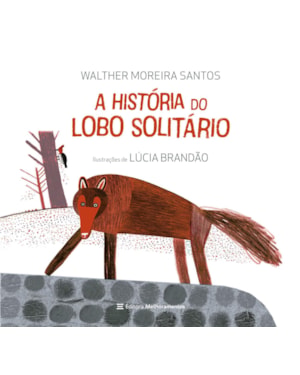 A HISTÓRIA DO LOBO SOLITÁRIO