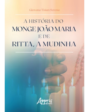 A HISTÓRIA DO MONGE JOÃO MARIA E DE RITTA, A MUDINHA