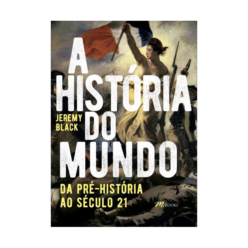 A história do mundo: da pré-história ao século 21