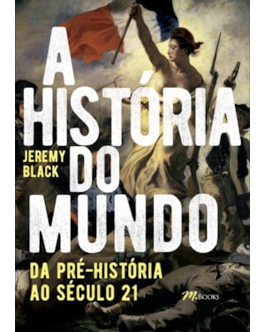 A história do mundo: da pré-história ao século 21