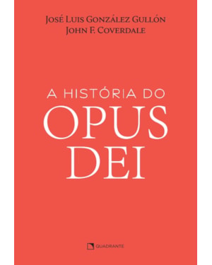 A HISTÓRIA DO OPUS DEI