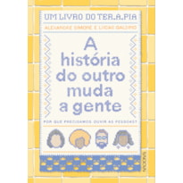 A HISTÓRIA DO OUTRO MUDA A GENTE: POR QUE PRECISAMOS OUVIR AS PESSOAS?