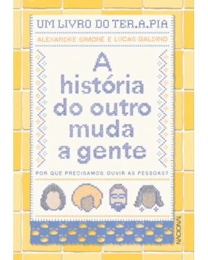 A HISTÓRIA DO OUTRO MUDA A GENTE: POR QUE PRECISAMOS OUVIR AS PESSOAS?