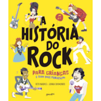 A HISTÓRIA DO ROCK PARA CRIANÇAS (E SEUS PAIS FANÁTICOS)