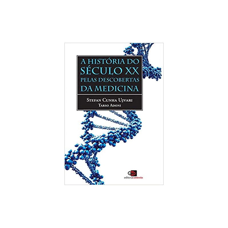 A HISTÓRIA DO SÉCULO XX PELAS DESCOBERTAS DA MEDICINA
