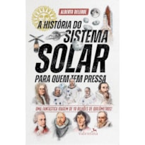 A HISTÓRIA DO SISTEMA SOLAR PARA QUEM TEM PRESSA: UMA FANTÁSTICA VIAGEM DE 10 BILHÕES DE QUILÔMETROS!