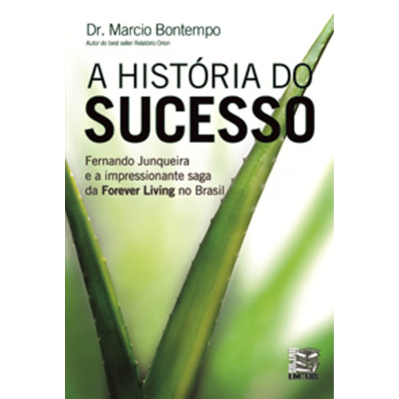 A HISTÓRIA DO SUCESSO: FERNANDO JUNQUEIRA E A IMPRESSIONANTE SAGA DA FOREVER LIVING NO BRASIL