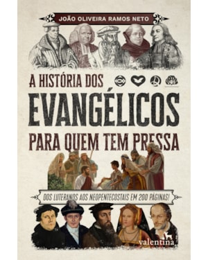 A HISTÓRIA DOS EVANGÉLICOS PARA QUEM TEM PRESSA