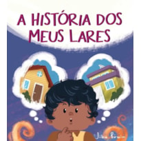 A HISTÓRIA DOS MEUS LARES