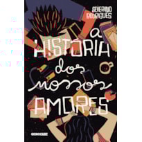 A HISTÓRIA DOS NOSSOS AMORES