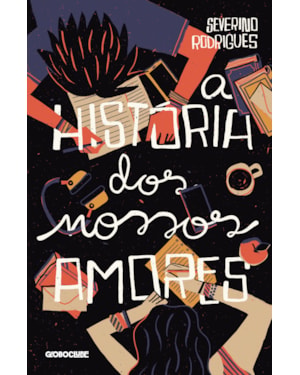 A HISTÓRIA DOS NOSSOS AMORES