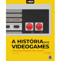 A HISTÓRIA DOS VIDEOGAMES - VOLUME 1