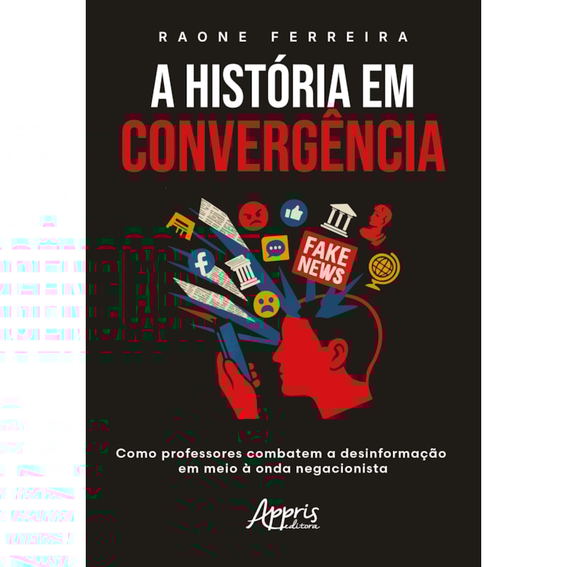 A HISTÓRIA EM CONVERGÊNCIA: COMO PROFESSORES COMBATEM A DESINFORMAÇÃO EM MEIO À ONDA NEGACIONISTA