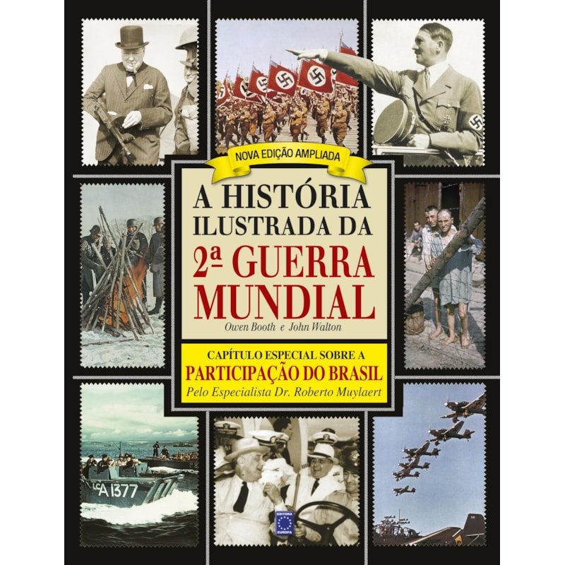 A HISTÓRIA ILUSTRADA DA 2ª GUERRA MUNDIAL