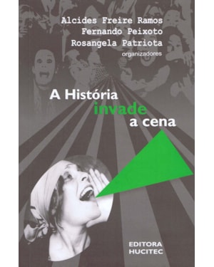 A HISTÓRIA INVADE A CENA