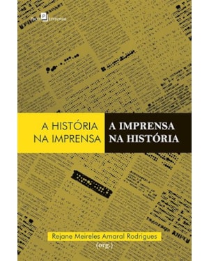 A história na imprensa, a imprensa na história