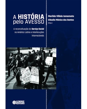 A história pelo avesso: a reconceituação do serviço social na América latina e interlocuções internacionais